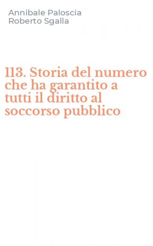 113. Storia del numero che ha garantito a tutti il diritto al soccorso pubblico