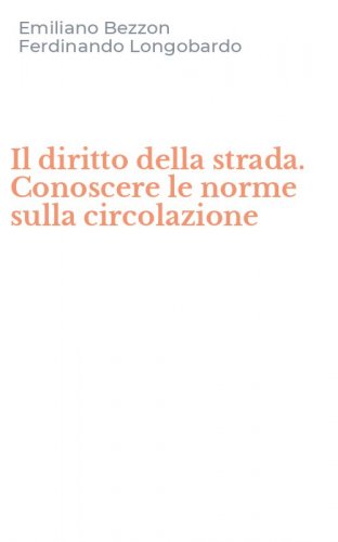 Il diritto della strada. Conoscere le norme sulla circolazione