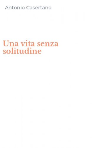 Una vita senza solitudine