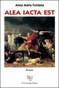 Alea iacta est. Il dado &egrave; tratto
