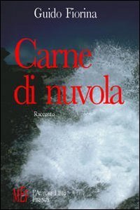 Carne di nuvola. Un simbolico viaggio per mare alla ricerca di s&eacute;