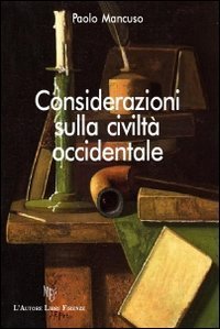 Considerazioni sulla civilt&agrave; occidentale