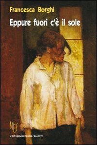 Eppure fuori c'&egrave; il sole. Alterit&agrave; (= diversit&agrave;) come rispetto per noi e per gli altri