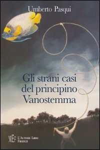 Gli strani casi del principino Vanostemma. Un &laquo;giallo&raquo; al contrario...