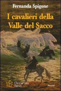 I cavalieri della valle del Sacco. Piccole storie per avvicinare i ragazzi ai grandi temi d'attualit&agrave;