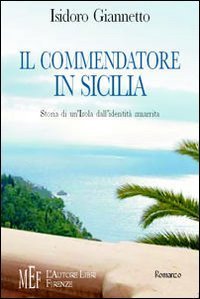 Il commendatore in Sicilia. Storie di un'isola dall'identit&agrave; smarrita