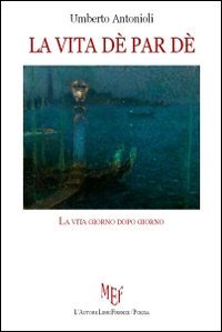 La vita d&egrave; per d&egrave;. La vita giorno dopo giorno