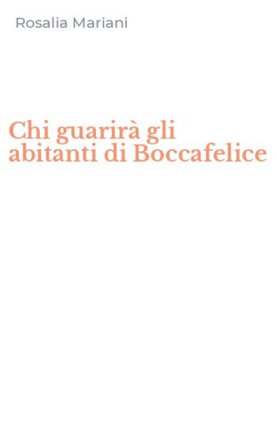 Chi guarir&agrave; gli abitanti di Boccafelice