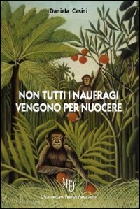 Non tutti i naufragi vengono per nuocere