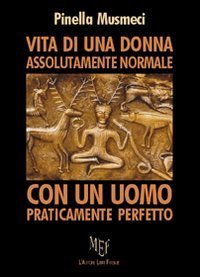 Vita di una donna assolutamente normale... Ogni essere umano &egrave; originale e irripetibile