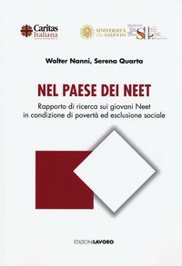 Nel paese dei Neet. Rapporto di ricerca dei giovani Neet in condizione di povert&agrave; ed esclusione sociale