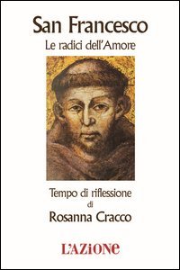 San Francesco le radici dell'amore. Tempo di riflessione