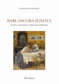 Bari ancora ignota. Cento anni dopo Armando Perotti