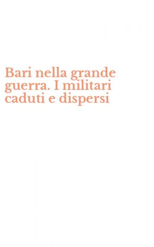 Bari nella grande guerra. I militari caduti e dispersi