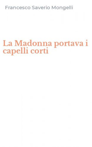 La Madonna portava i capelli corti