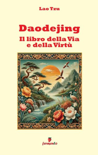 Daodejing. Il libro della via e della virt&ugrave;
