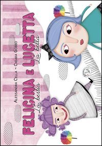 Felicina e Lucetta. La bestia e la bella