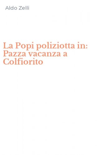 La Popi poliziotta in: Pazza vacanza a Colfiorito