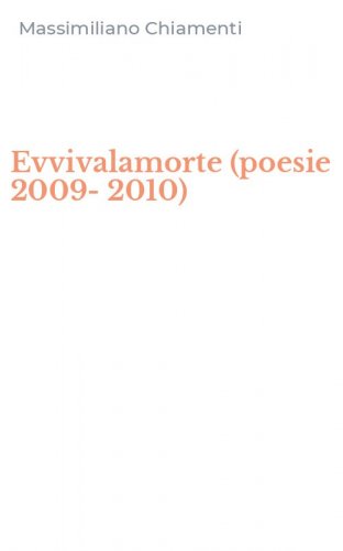 Evvivalamorte (poesie 2009-2010)