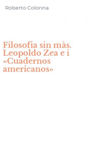 Filosofia sin m&agrave;s. Leopoldo Zea e i &laquo;Cuadernos americanos&raquo;