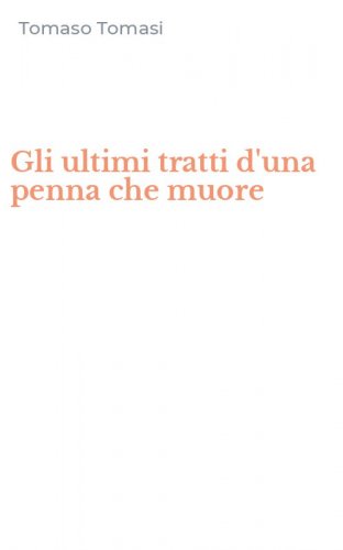 Gli ultimi tratti d'una penna che muore