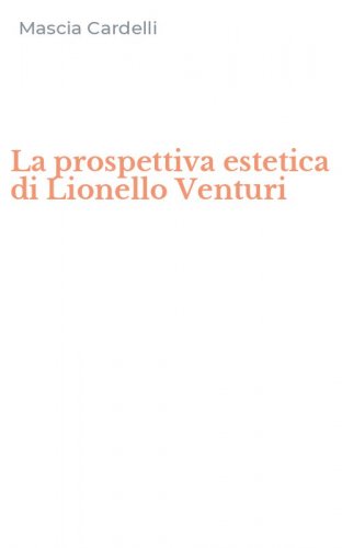La prospettiva estetica di Lionello Venturi