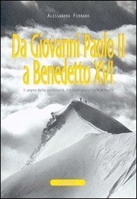 Da Giovanni Paolo II a Benedetto XVI. Il segno della continuit&agrave;, tra Vaticano e Valle d'Aosta