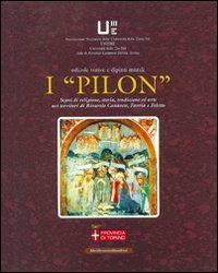 I &laquo;pillon&raquo; segni di religione storia, tradizione ed arte nei territori di Rivarolo Canavese Favria e Feletto