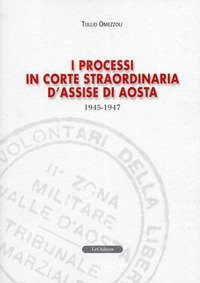 I processi in Corte straordinaria d'Assise di Aosta 1945-1947