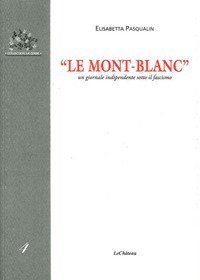&laquo;Le Mont-Blanc&raquo;. Un giornale indipendente sotto il fascismo
