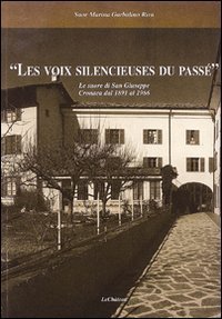 Le voix silencieuses du pass&eacute;. Le suore di San Giuseppe. Cronaca dal 1891 al 1986