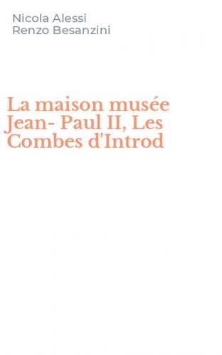 La maison mus&eacute;e Jean-Paul II, Les Combes d'Introd