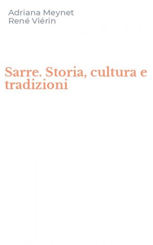 Sarre. Storia, cultura e tradizioni