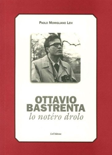 Ottavio Bastrenta. Lo not&eacute;ro drolo