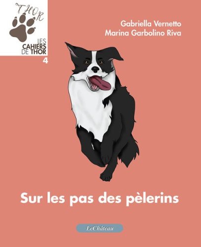 Sur les pas des pelerins. Les cahiers de Thor. Ediz. italiana e francese