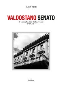 Valdostano senato. Il Consiglio della Valle d'Aosta 1948-1954
