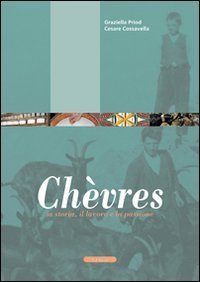 Ch&egrave;vres. La storia, il lavoro, la passione