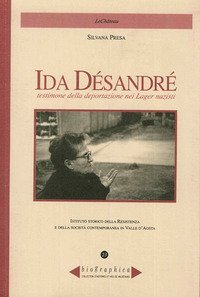 Ida D&eacute;sandr&eacute;. Testimone della deportazione nei lager nazisti