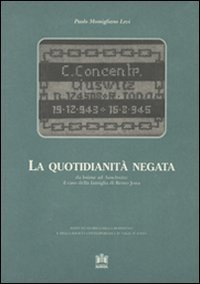 La quotidianit&agrave; negata. Da Issime ad Auschwitz: il caso della famiglia di Remo Jona