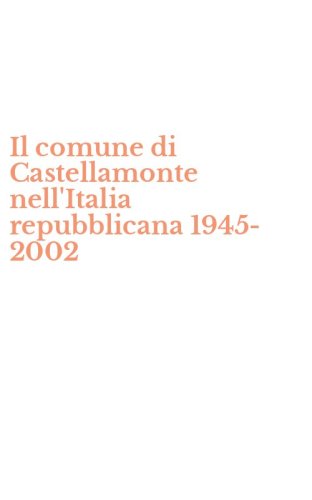Il comune di Castellamonte nell'Italia repubblicana 1945-2002