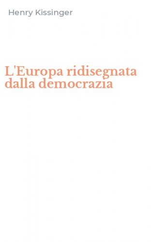 L'Europa ridisegnata dalla democrazia