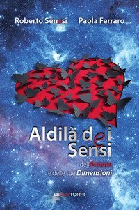 Aldil&agrave; dei sensi dell'amore e delle sue dimensioni