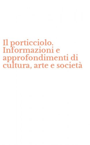 Il porticciolo. Informazioni e approfondimenti di cultura, arte e societ&agrave;