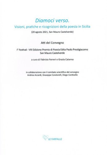 &laquo;Diamoci verso&raquo;. Visioni, pratiche e ricognizioni della poesia in Sicilia