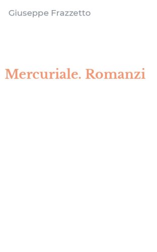 Mercuriale. Romanzi