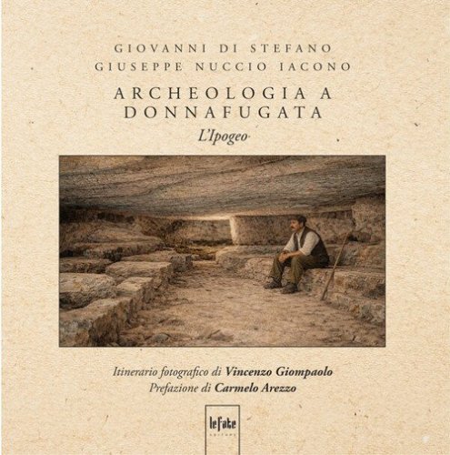 Archeologia a Donnafugta. L'Ipogeo
