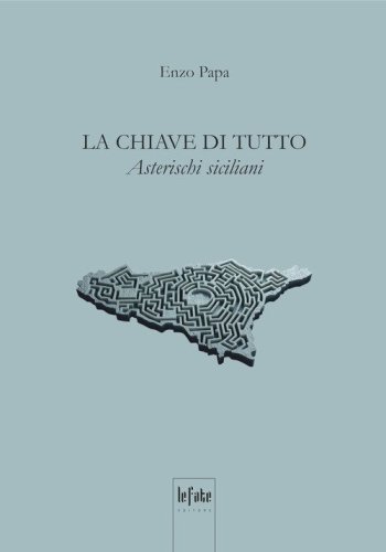La chiave di tutto. Asterischi siciliani