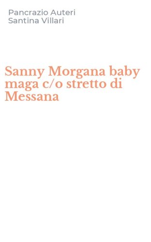 Sanny Morgana baby maga c/o stretto di Messana