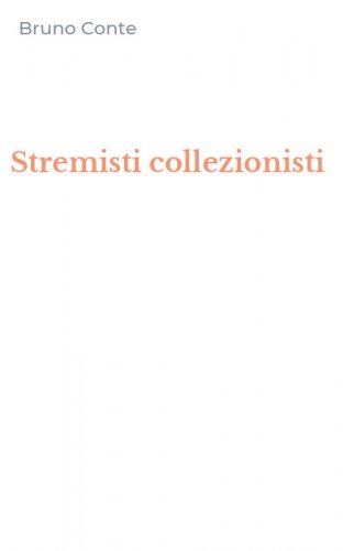 Stremisti collezionisti