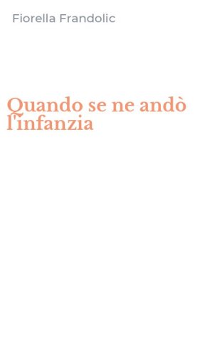 Quando se ne and&ograve; l'infanzia